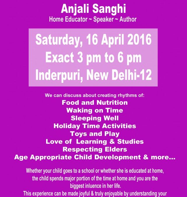 Joyful Education and Parenting at Home by Anjali Sanghi on Saturday, 16 April 2016, 3-6pm in Inderpuri New Delhi
