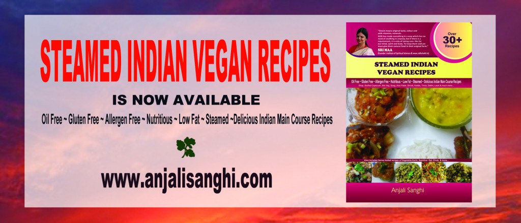 STEAMED INDIAN VEGAN RECIPES- EBOOK AND BOOK ARE NOW AVAILABLE
